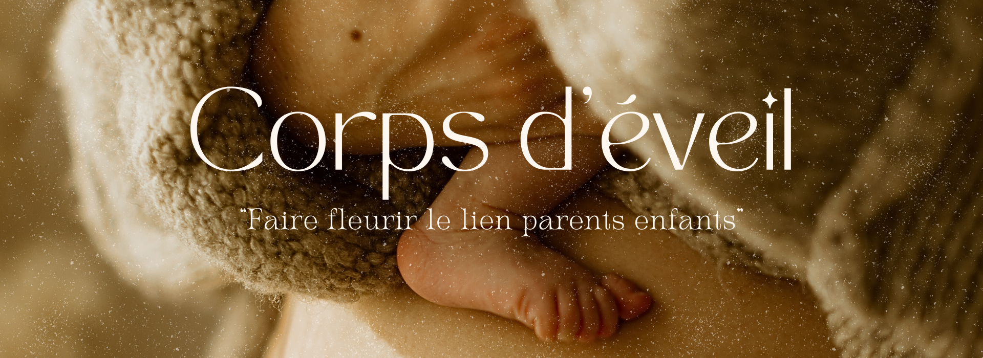 Corps d’éveil Corps d'éveil